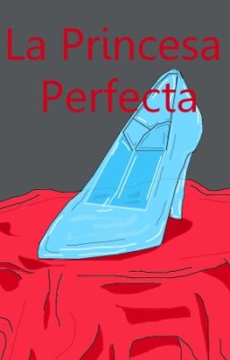 La Princesa Perfecta [Cuento Corto]