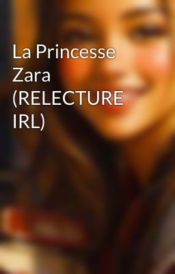 La Princesse Zara (RELECTURE IRL)