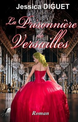 La prisonnière de Versailles [Sous Contrat D'édition]