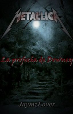 La profecía de Downey (Metallica, Suspenso, Terror)