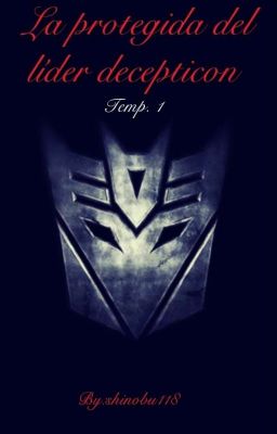 La protegida del líder decepticon