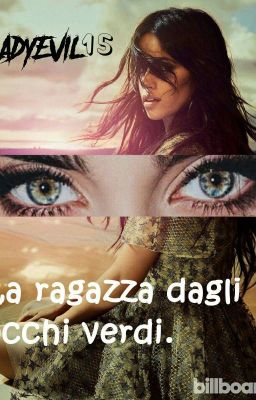 La Ragazza Dagli Occhi Verdi. ~ Camren #Wattys2017