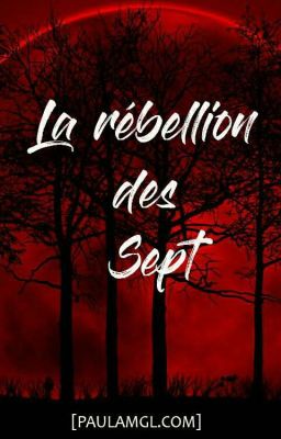 La rébellion des sept [One-shot]