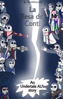 La resa dei conti~(An Undertale AU's story)