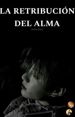 LA RETRIBUCIÓN DEL ALMA • Jeon Jungkook ~ ONE-SHOT