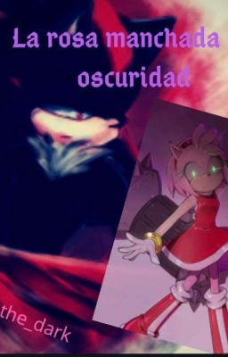 La Rosa Manchada de Oscuridad (Shadamy)