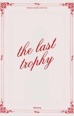 [La rose | 07:00] The last trophy