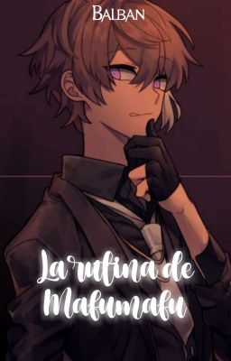 La rutina de Mafumafu ━ LuzMafu