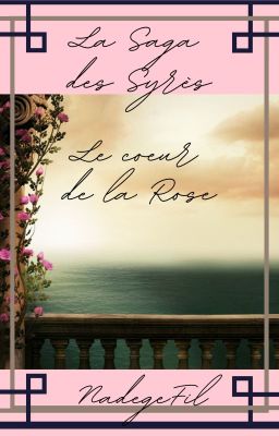 La Saga des Syrès : Le coeur de la Rose (tome 4)