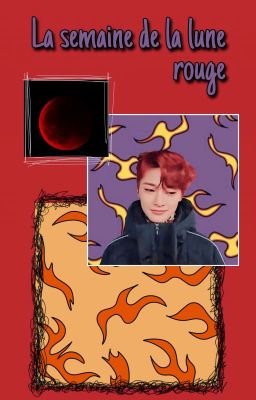 = La semaine de la lune rouge = JeongHo