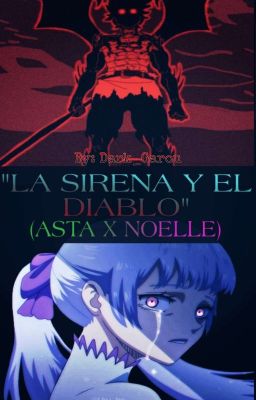 ♧La Sirena y el Diablo♧ (Asta x Noelle) -*Pausada*-