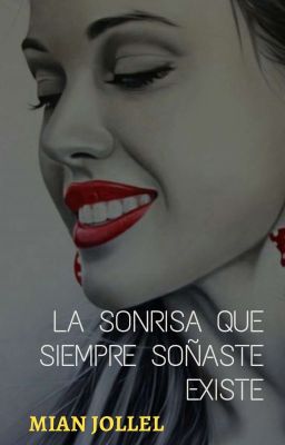 La Sonrisa Que Siempre Soñaste Existe