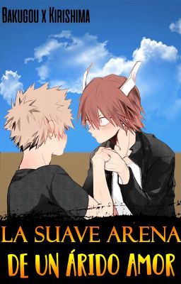 La suave arena de un árido amor [BakuShima]