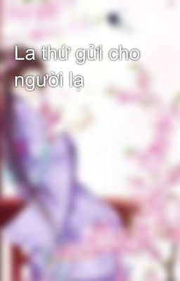 La thứ gửi cho người lạ 