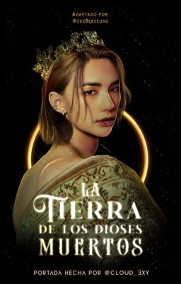 la tierra de los dioses muertos ✰ hyunmin