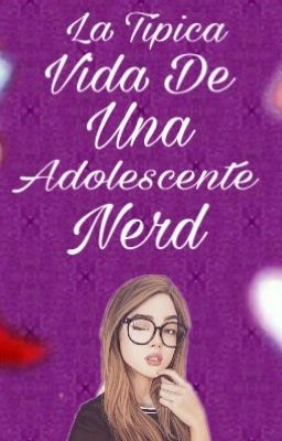 La tipica Vida de una Adolescente Nerd