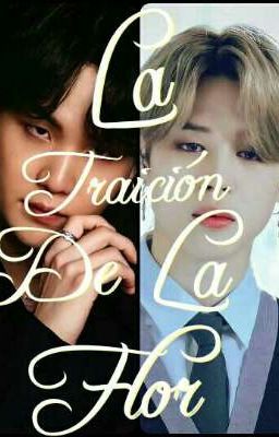 La Traición De La Flor 🌻[Yoonmin]