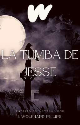 La tumba de Jesse © (Proceso)