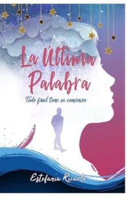 La Última Palabra: El inicio |Libro #1| (Borrador)