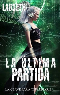 La Última Partida (Libro 2) #Wattys2016