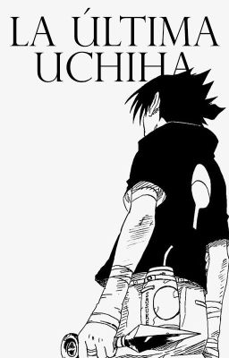 La última Uchiha