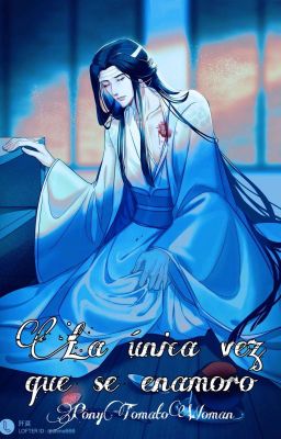 La única vez que se enamoró [WangXian]