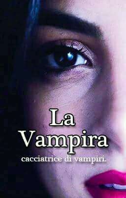 La Vampira cacciatrice di Vampiri ||Completa