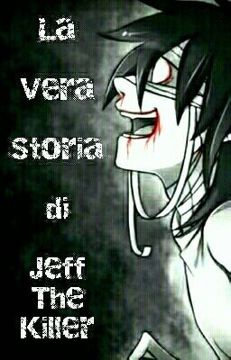 La vera Storia die Jeff the Killer