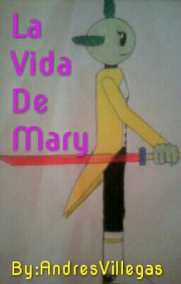 La Vida De Mary. Serie de Bots