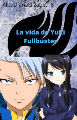 La vida de Yuki Fullbuster(Lyon X Oc)