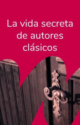 La vida secreta de autores clásicos