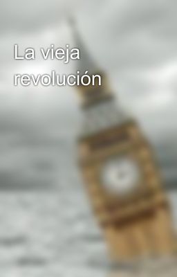 La vieja revolución