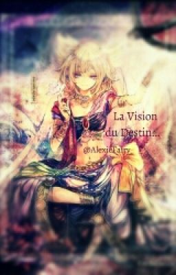 La Vision du Destin -- OS