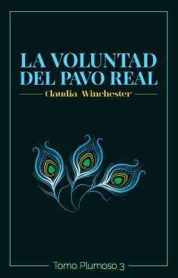 La Voluntad del Pavo Real (Tomo Plumoso 3) - #LaHistoriaPlumosa