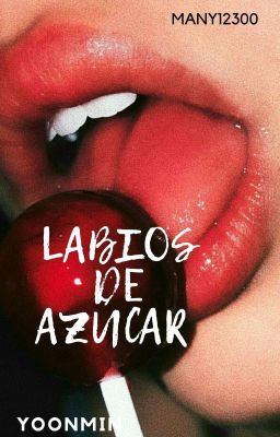 Labios De Azúcar «YoonMin» O.S