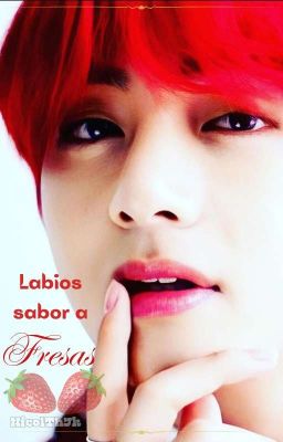 Labios sabor a Fresas. ✯𝑲𝒐𝒐𝒌𝑽✯