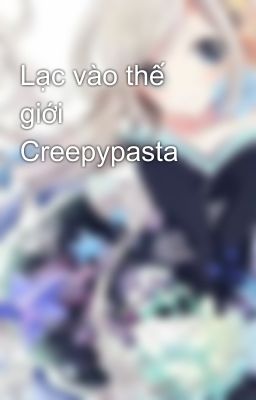 Lạc vào thế giới Creepypasta