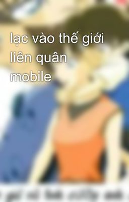 lạc vào thế giới liên quân mobile