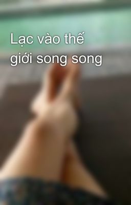 Lạc vào thế giới song song