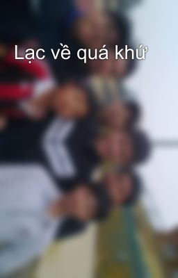 Lạc về quá khứ