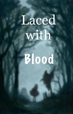 Laced with blood