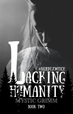 Lacking Humanity|Mystic Grimm