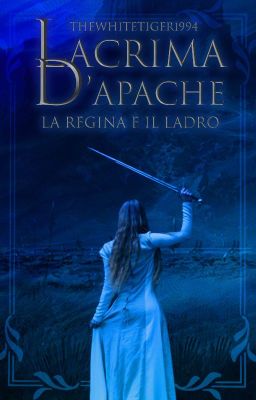 Lacrima D'Apache: La Regina E Il Ladro