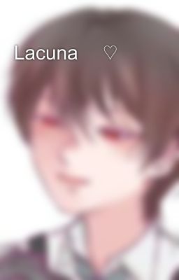 Lacuna 𓆩♡𓆪