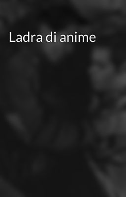 Ladra di anime