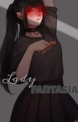 Lady Fantasia  - BNHA FanFiction