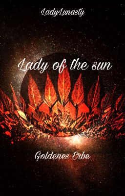 Lady of the Sun ~ Goldenes Erbe