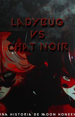 Ladybug Vs Chat Noir [EDITANDO]