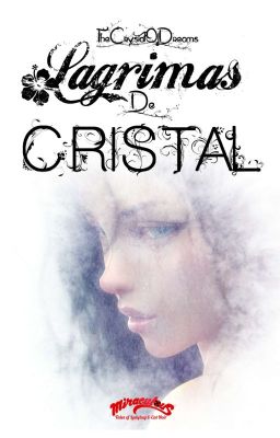 ▫️Lágrimas de Cristal ▫️                          |Adrinette|