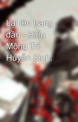 Lại lên trang đầu - Hiểu Mộng Trí Huyễn Sinh.